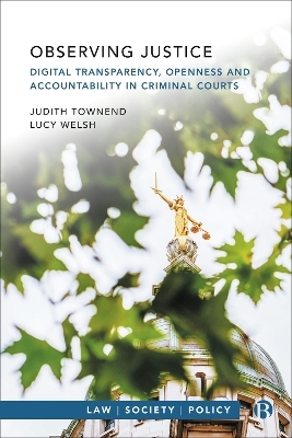 Observing Justice - Judith Townend, Lucy Welsh