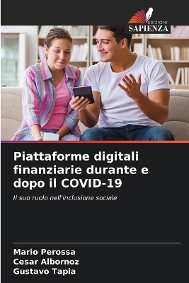 Piattaforme digitali finanziarie durante e dopo il COVID-19 - Mario Perossa, Cesar Albornoz, Gustavo Tapia