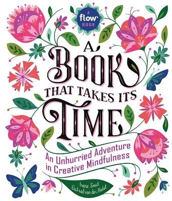 A Book That Takes Its Time - Astrid Van Der Hulst, Editors Of Flow Magazine, Irene Smit