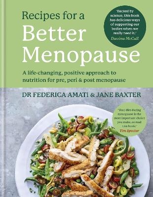 Recipes for a Better Menopause - Dr Federica Amati, Jane Baxter