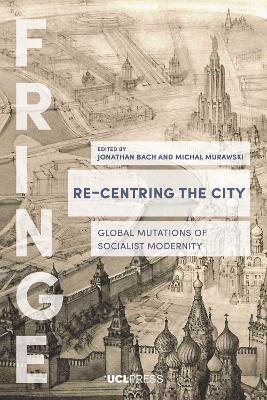 Re-Centring the City - 