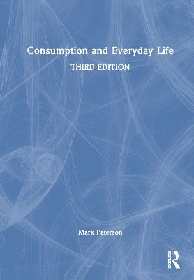Consumption and Everyday Life - Mark Paterson