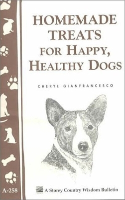 Homemade Treats for Happy, Healthy Dogs - Cheryl Gianfrancesco