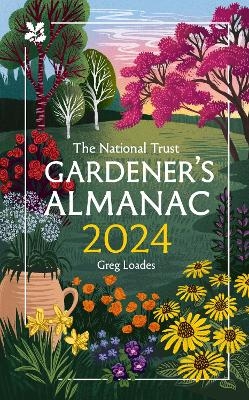 The Gardener’s Almanac 2024 - Greg Loades,  National Trust Books