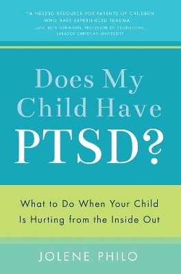 Does My Child Have PTSD? - Jolene Philo