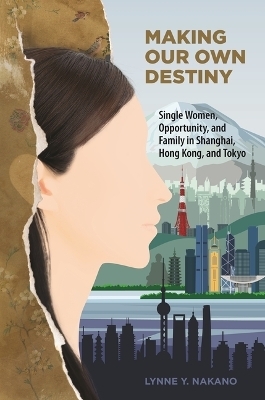 Making Our Own Destiny - Lynne Y. Nakano