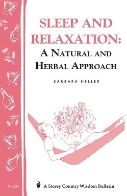 Sleep and Relaxation: A Natural and Herbal Approach - Barbara L. Heller  M.S.W.