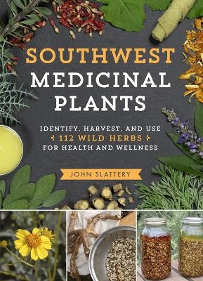 Southwest Medicinal Plants - John Slattery