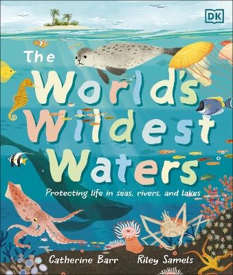 The World's Wildest Waters - Catherine Barr