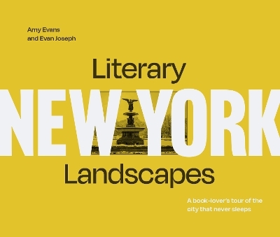 Literary Landscapes: New York - Evan Joseph, Amy Evans