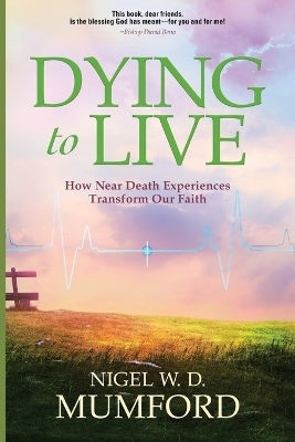 Dying to Live - Nigel W D Mumford