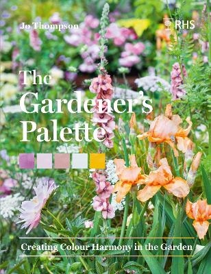 The Gardener’s Palette - Jo Thompson, Royal Horticultural Society