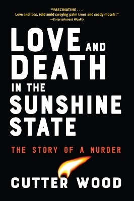 Love and Death in the Sunshine State - Cutter Wood