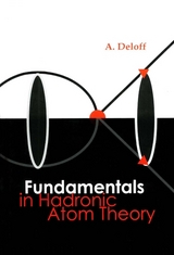 FUNDAMENTALS IN HADRONIC ATOM THEORY - Andrzej Deloff