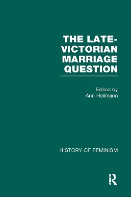 The Late-Victorian Marriage Question - 