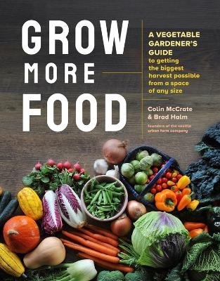 Grow More Food - Brad Halm, Colin McCrate