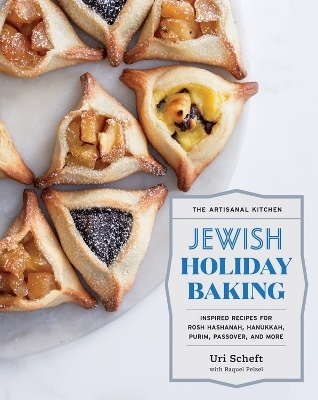 The Artisanal Kitchen: Jewish Holiday Baking - Raquel Pelzel, Uri Scheft