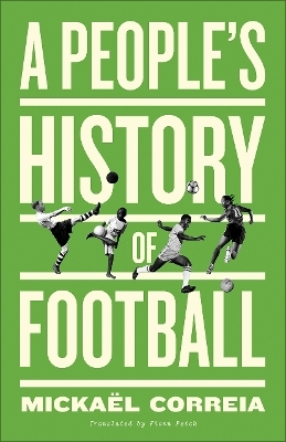 A People's History of Football - Mickaël Correia