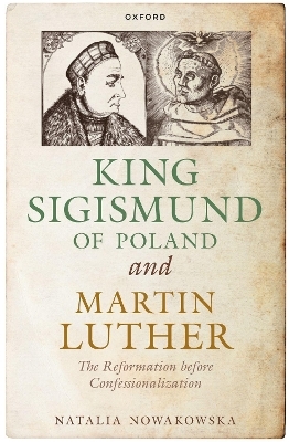 King Sigismund of Poland and Martin Luther - Natalia Nowakowska