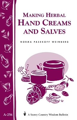Making Herbal Hand Creams and Salves - Norma Pasekoff Weinberg