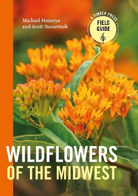 Wildflowers of the Midwest - Michael Homoya, Scott Namestnik