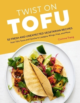 Twist on Tofu - Corinne Trang