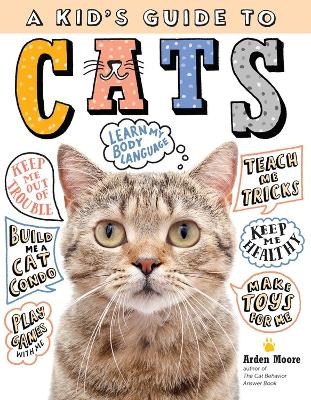A Kid's Guide to Cats - Arden Moore