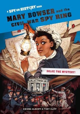 Mary Bowser and the Civil War Spy Ring, Library Edition - Enigma Alberti