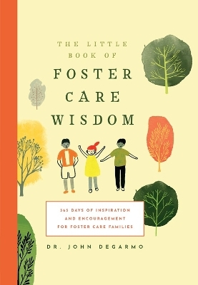 Little Book of Foster Care Wisdom - John Degarmo