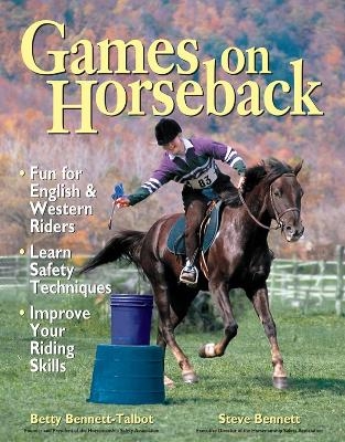 Games on Horseback - Betty Bennett-Talbot, Steven Bennett
