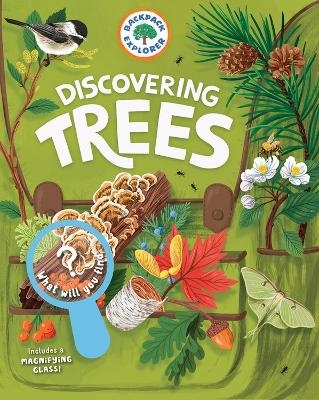 Backpack Explorer: Discovering Trees - Editors of Storey Publishing