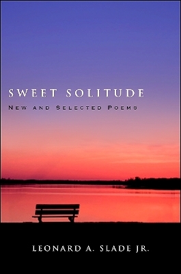 Sweet Solitude - Leonard A. Slade Jr.