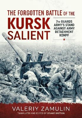 The Forgotten Battle of the Kursk Salient - Valeriy Zamulin