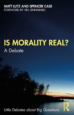 Is Morality Real? - Matt Lutz, Spencer Case