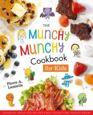 Munchy Munchy Cookbook for Kids - Pierre Lamielle