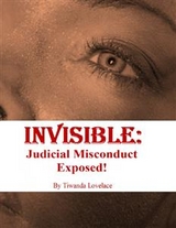 Invisible: Judicial Misconduct Exposed! - Tiwanda 'Ne Ne' Lovelace, Tiwanda Lovelace