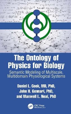 The Ontology of Physics for Biology - Daniel L. Cook, John H. Gennari, Maxwell L. Neal