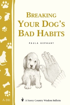 Breaking Your Dog's Bad Habits - Paula Kephart