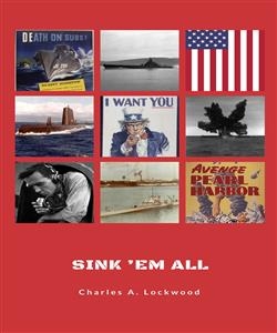 Sink ’Em All (Illustrated) - Charles A. Lockwood