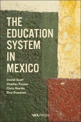 The Education System in Mexico - David Scott, C.M. Posner, Chris Martin, Dr. Elsa Guzman