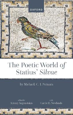 The Poetic World of Statius' Silvae - Prof Michael Putnam