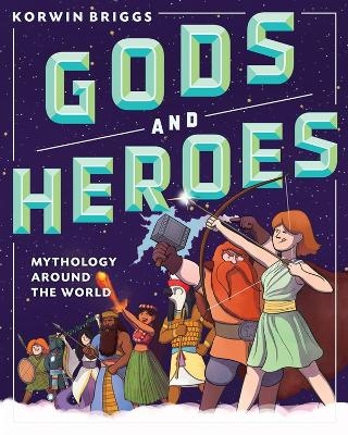 Gods and Heroes - Korwin Briggs