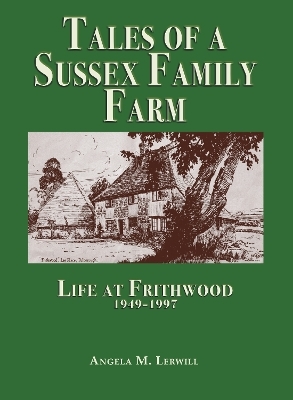 Tales of a Sussex Family Farm - Angela M. Lerwill