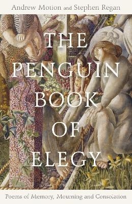 The Penguin Book of Elegy - Prof Stephen Regan, Andrew Motion