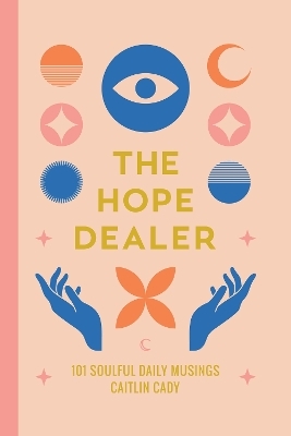 The Hope Dealer - Caitlin Cady