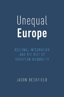 Unequal Europe - Jason Beckfield