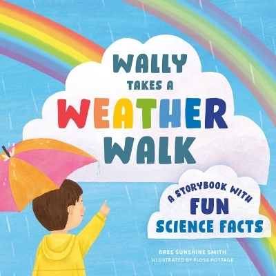 Wally Takes a Weather Walk - Bree Sunshine Smith