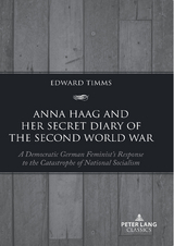 Anna Haag and her Secret Diary of the Second World War - Edward Timms