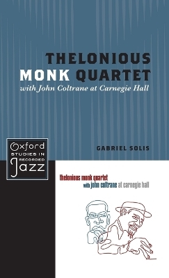 Thelonious Monk Quartet with John Coltrane at Carnegie Hall - Gabriel Solis