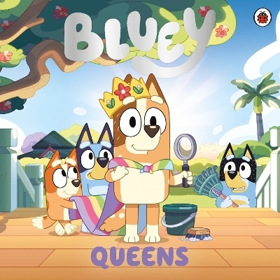 Bluey: Queens -  Bluey